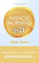 Miracle Morning spécial famille - Hal Elrod - 9782412030929