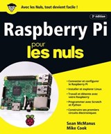 Raspberry Pi Pour les Nuls, 3e édition - Sean McManus ; Mike Cook - 9782412036587