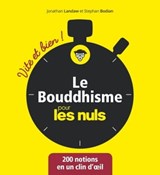 Le Bouddhisme Vite et bien pour les Nuls - Stephan Bodian ; Jonathan Landaw - 9782412058886