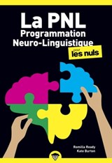 La Programmation Neuro-Linguistique Poche pour les Nuls, 2e édition - Kate Burton ; Romilla Ready - 9782412062876