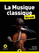 La musique classique pour les nuls, poche, 2e éd - David Pogue ; Scott Speck ; Claire Delamarche - 9782412084281