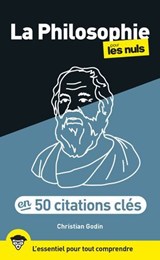 La Philosophie en 50 notions clés pour les Nuls, 3e éd. - Christian Godin - 9782412107553