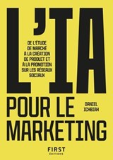 Le Petit livre de l'IA pour le marketing : étude de marché, création de produit, réseaux sociaux - Daniel Ichbiah - 9782412108703