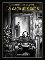 La Cage aux cons - Matthieu Angotti ; Robin Recht - 9782413032663