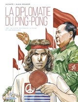 La Diplomatie du ping-pong - 1971. Un hippie rapproche la Chine et les Etats-Unis - Didier Alcante ; Alain Mounier - 9782413061670