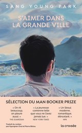 S'aimer dans la grande ville - Sang Young Park - 9782413065067