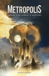 Metropolis - Intégrale - Serge Lehman ; Stéphane DE CANEVA ; Dimitris Martinos - 9782413066231
