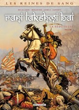 Les Reines de sang - Rani Lakshmi Bai, la séditieuse T03 - Arnaud Delalande ; Simona Mogavino ; Carlos Gomez ; Luca Saponti - 9782413072034