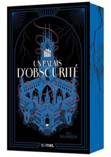 Un palais d'obscurité - Lili Wilkinson - 9782487412569
