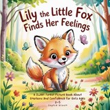 Lily the Little Fox Finds Her Feelings - Sophie Bloom - 9782487734517