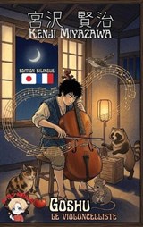 Goshu le Violoncelliste - Kenji Miyazawa - 9782489077117