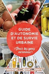 Guide d'Autonomie et de Survie Urbaine - Capucine de Saint-Clair ; Gabriel Delorme ; Nat S Evans - 9782492079047