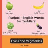 Punjabi - English Words for Toddlers - Fruits and Vegetables: Teach and Learn Punjabi For Kids and Beginners Bilingual Picture Book with English Trans - Jaspreet Kaur - 9782494614550