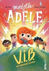 Very Important Bizarres (Roman Mortelle Adèle) - Tome 4 Very Important Bizarres - Mr Tan - 9782494678132