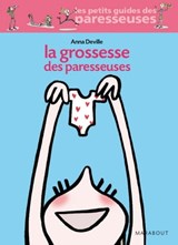 La grossesse des paresseuses - Anna Deville - 9782501060677