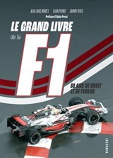 Le grand livre de la F1 - Jean-Louis Moncet ; Alain Pernot ; Johnny Rives - 9782501186094