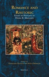 DISPUT 19 Romance and Rhetoric, Donavin: Essays in Honour of Dhira B. Mahoney - Georgiana Donavin - 9782503531496