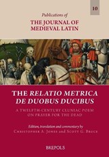 The Relatio Metrica De Duobus Ducibus - JONES,  Christopher A. ; Bruce, Scott G. - 9782503568270