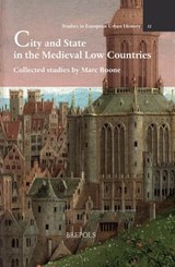 City and State in the Medieval Low Countries: Collected Studies by Marc Boone - BOONE,  Marc - 9782503581231