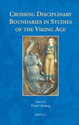 Crossing Disciplinary Boundaries in Studies of the Viking Age - Daniel Savborg - 9782503592961
