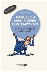 Manuel du savoir-vivre contemporain - Philippe Lichtfus - 9782507056681