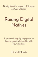 Raising Digital Natives - David Norris - 9782508132520