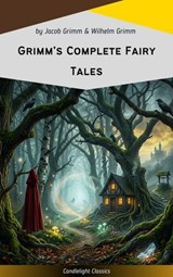 Grimm's Complete Fairy Tales - Jacob Grimm ; Wilhelm Grimm - 9782700106305