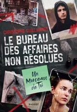 Le Bureau des Affaires non résolues - Un morceau de toi - Christophe Guillaumot - 9782700277838