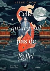 Celle qui n'avait pas de reflet - Keshe Chow - 9782700283822