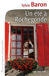 Un été à Rochegonde - Sylvie Baron - 9782702156063
