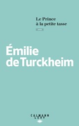Le Prince à la petite tasse - Emilie de Turckheim - 9782702159149