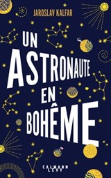 Un astronaute en bohême - Jaroslav Kalfar - 9782702160114