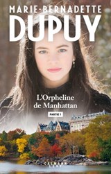 L'orpheline de Manhattan - Partie 1 - Marie-Bernadette Dupuy - 9782702162217