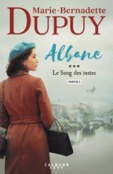 Albane, T3 - Le Sang des justes - partie 1 - Marie-Bernadette Dupuy - 9782702182543