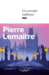 Un avenir radieux - Pierre Lemaitre - 9782702183625