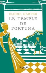 Le Temple de Fortuna - Elodie Harper - 9782702184974