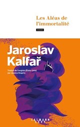 Les Aléas de l'immortalité - Jaroslav Kalfar - 9782702186435