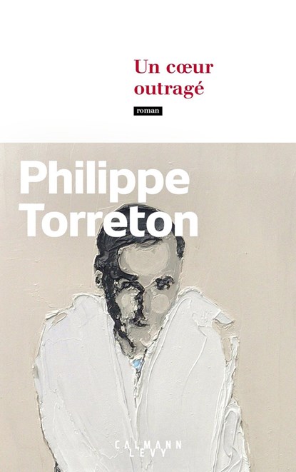 Un coeur outragé, Philippe Torreton - Softcover - 9782702187463