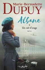 Albane, T1 - Un ciel d'orage - partie 2 - Marie-Bernadette Dupuy - 9782702191019