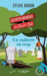 Les petits meurtres du Tricot Club, tome 5 - un cadavre en trop - Sylvie Baron - 9782702192047