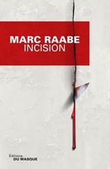 Incision - Marc Raabe - 9782702439630