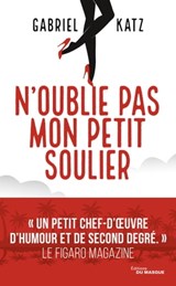 N'oublie pas mon petit soulier - Gabriel Katz - 9782702445198