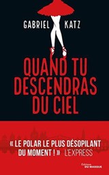 Quand tu descendras du ciel - Gabriel Katz - 9782702447376