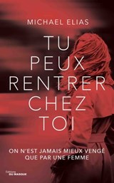 Tu peux rentrer chez toi - Michael Elias - 9782702448021