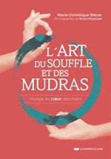 L'art du souffle et des mudras - Voyage au coeur des mains - Marie-Dominique Bleuler - 9782702926710