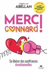 Merci connard ! - Se libérer des souffrances émotionnelles - Stéphanie Abellan - 9782702930519