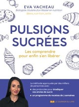 Pulsions sucrées - Les comprendre pour enfin s'en libérer - Eva Vacheau - 9782702931608