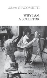 Why I am a sculptor - Alberto Giacometti - 9782705694074