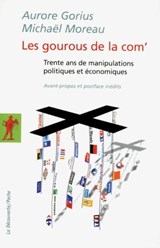 Les gourous de la com' - Aurore Gorius ; Michaël Moreau - 9782707175083