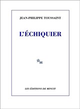 L'échiquier | Jean-Philippe Toussaint | 9782707348852